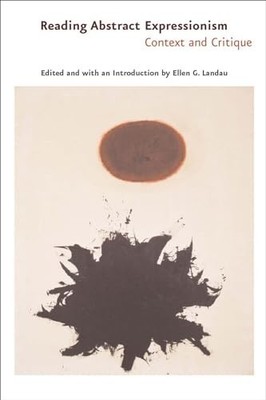 Reading Abstract Expressionism   Co..., Landau, Ellen G