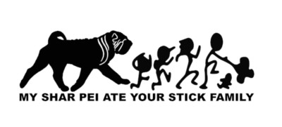 My Shar Pei Ate Your Stick Family - MULTIPLE SIZES AND COLORS Decal Sticker Dog
