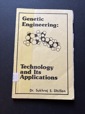 Genetic Engineering: Technology And Its Applications by Sukhraj S. Dhillon