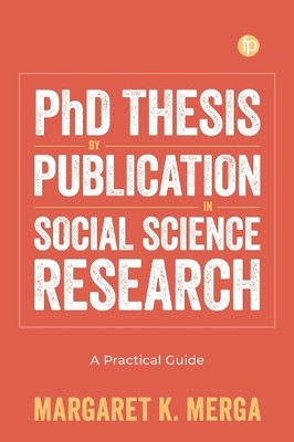 PhD Thesis by Publication in Social Science Research by Marga... - 9781783308194