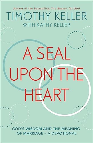 A Seal Upon the Heart: God's Wisdom and the Meaning of Marriage: a Devotional b - Image 5