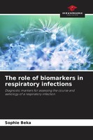 Sophie Beka | The Role Of Biomarkers In Respiratory Infections | Taschenbuch