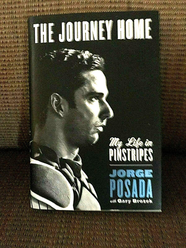 NY YANKEES "THE JOURNEY HOME: MY LIFE IN PINSTRIPES" JORGE POSADA~1st ED~MINT