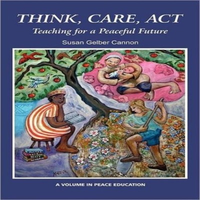 Think Care ACT Teaching for a Peaceful Future Susan Gelber Cannon