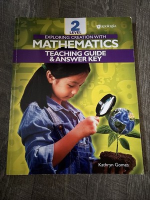 Mathematics 2 Level 2 Teaching Guide & Answer Key Exploring Creation Apologia