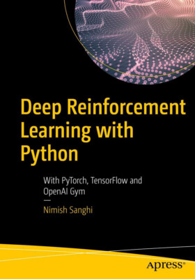 Deep Reinforcement Learning with Python by Nimish Sanghi (Paperback, 2021)