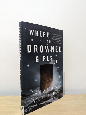 First Edition-Where the Drowned Girls Go by Seanan McGuire-New