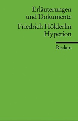 Erläuterungen und Dokumente, Friedrich Hölderlin Hyperion (Reclams Univers 73260