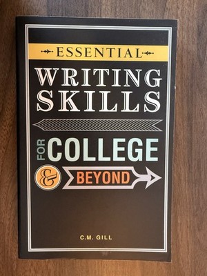 Essential Writing Skills for College & Beyond   C.M. Gill   Like New Paperback 