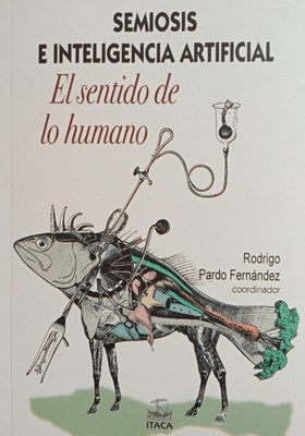 Semiosis e inteligencia artificial By Rodrigo Pardo Fernández Mexican Spanish
