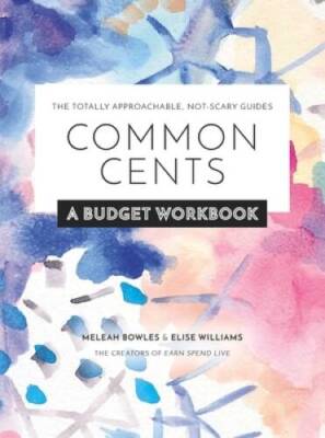 Common Cents: A Budget Workbook - Flexibound By Earn Spend Live - GOOD