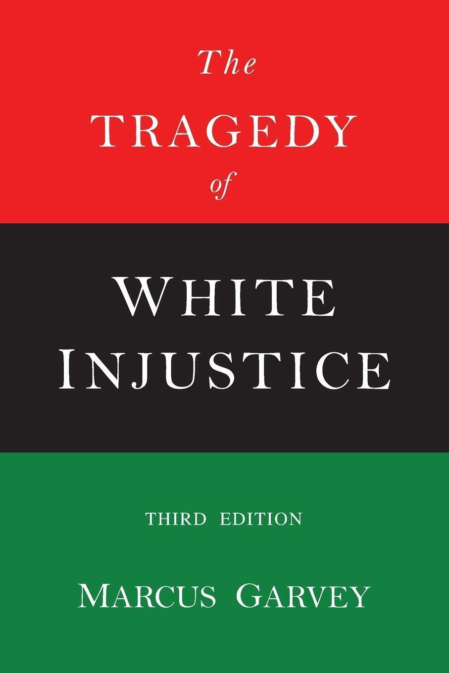 Marcus Garvey | The Tragedy Of White Injustice | Taschenbuch |