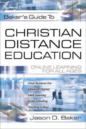 Baker's Guide to Christian Distance Education : Online Learning for All ...