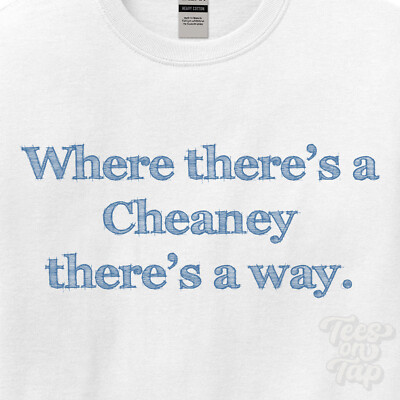 WO... CHEANEY THERE'S A WAY - WEISSES T-SHIRT Herren/Damen Name Geschenkidee