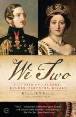 We Two: Victoria and Albert: Rulers, Partners, Rivals - Paperback - GOOD