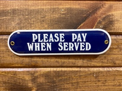 Please Pay When Served