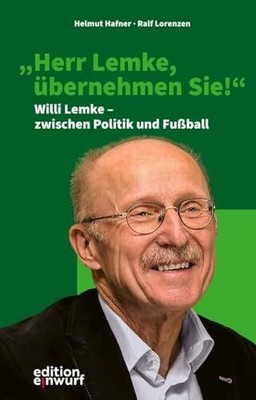 ''Herr Lemke, übernehmen Sie!'': Willi Lemke   Buch Edition Einwurf GmbH