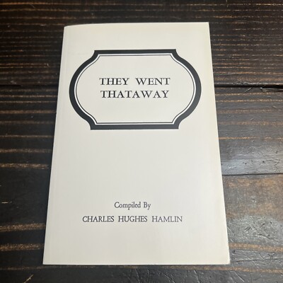 They Went Thataway. Three Volumes in One by Hamlin, Charles Hughes