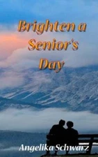 Brighten a Seniors Day: Fun poems and short stories for seniors to  - VERY GOOD