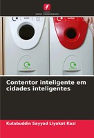 Kutubuddin Sayyad Liyakat Kazi | Contentor Inteligente Em Cidades Inteligentes