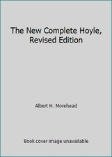 The New Complete Hoyle, Revised Edition by Albert H. Morehead