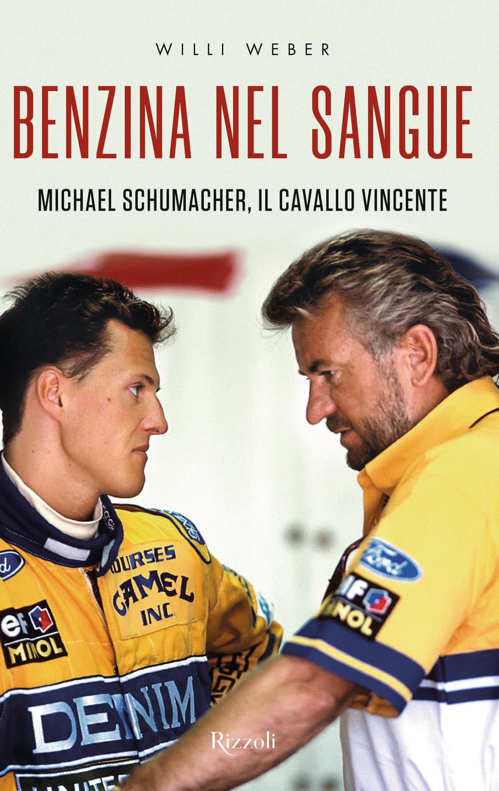 Libri Weber Willi - Benzina Nel Sangue. Michael Schumacher, Il Cavallo Vincente