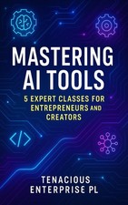 Tenacious Enterprise Pl Master AI Tools (Paperback)