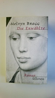 63922 Melvyn Bragg DIE ERWÄHLTE Roman HC