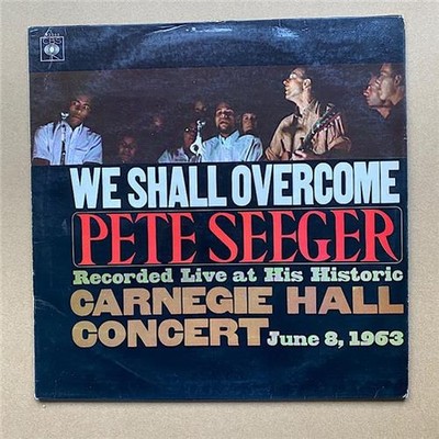 PETE SEEGER WE SHALL OVERCOME LP MONO WITH ORANGE LABEL 1963 - decent copy ,has