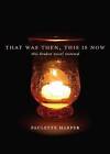 That Was Then, This Is Now: This Broken Vessel Restored by Paulette Harper (Paperback / softback, 2008)