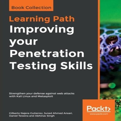 Improving your Penetration Testing Skills Strengthen your defense