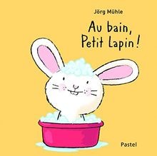 Au bain, Petit Lapin ! von Mühle, Jörg | Buch | Zustand sehr gut