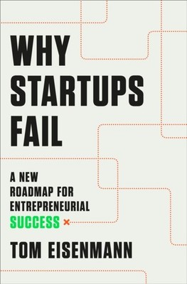 Why Startups Fail by Tom Eisenmann HARDBACK 9780593137024