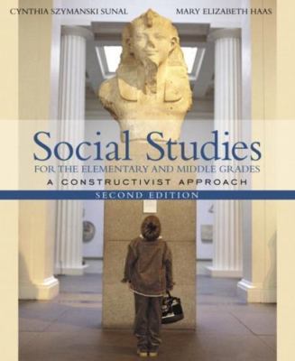 Social Studies for the Elementary and Middle Grades : A Constructivist...
