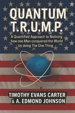 Quantum T.R.U.M.P.: A Quantified Approach to Noticing How One Man Conquered the 