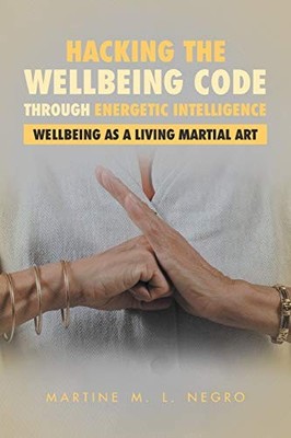 Hacking the Wellbeing Code through ..., Negro, Martine 