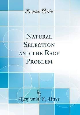 Natural Selection and the Race Problem Classic Rep