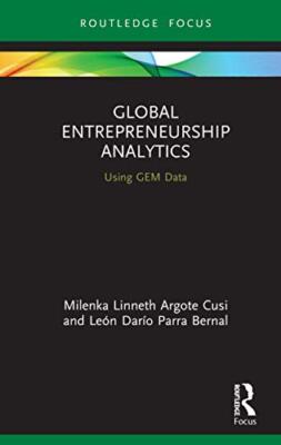 Global Entrepreneurship Analytics: Using GEM Data by Leon Dario Parra Bernal,...
