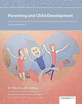 Parenting and Child Development: Issues and Answers by Nicole Letourneau...