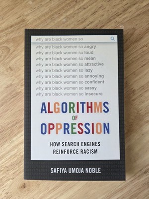 Algorithms of Oppression: How Search Engines Reinforce Racism
