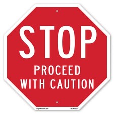 Stop Proceed with Caution Octagon Sign Weather Resistant Made in the USA