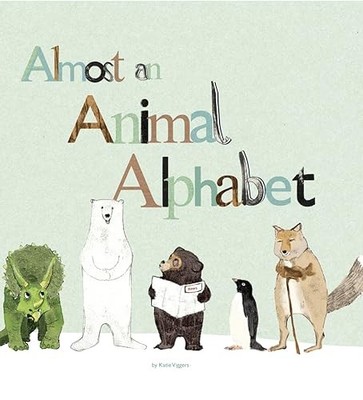 Almost an Animal Alphabet: 1 (Animal Concepts) by Viggers, Katie Hardback Book