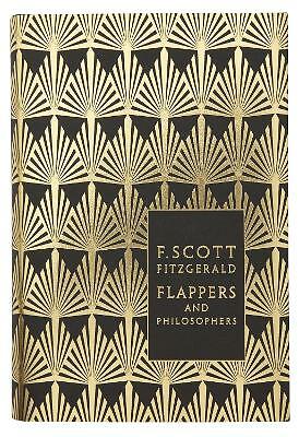 Flappers and Philosophers: The Collected Short Stories of F. Scott Fitzgerald...