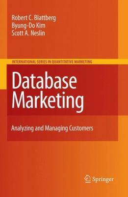 Database Marketing : Analyzing and Managing Customers, Hardcover by Blattberg...