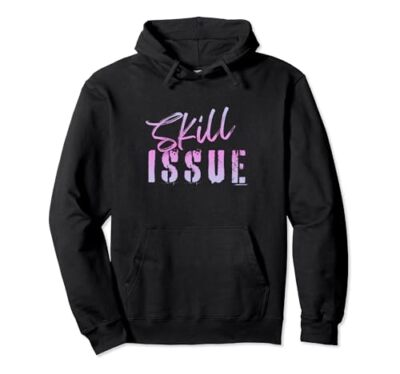 Skill Issue Funny Video Gaming PC & Console Gamer Statement Pullover Hoodie