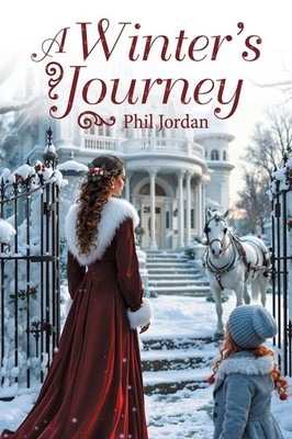 A Winter's Journey Phil Jordan Taschenbuch Englisch 2025 Archway Publishing