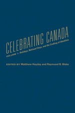 Celebrating Canada – Holidays, National Days, and the Crafting of Identities