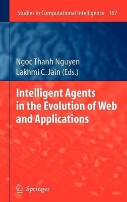 Intelligent Agents in the Evolution of Web and Applications - 9783540880707