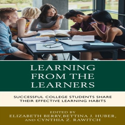 Learning from the Learners Successful College Students Share Thei
