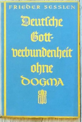 Deutsche Gottverbundenheit ohne DOGMA. Sesslen, Frieder: